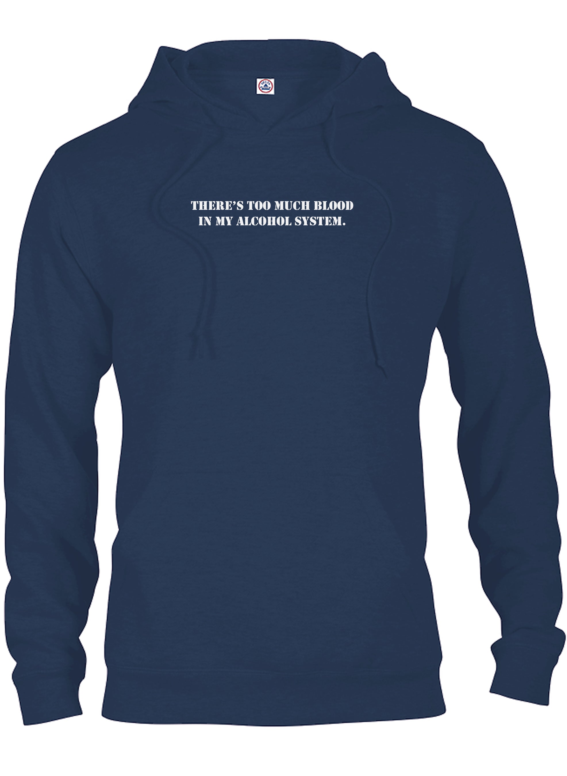 There's Too Much Blood in My Alcohol System T-Shirt
