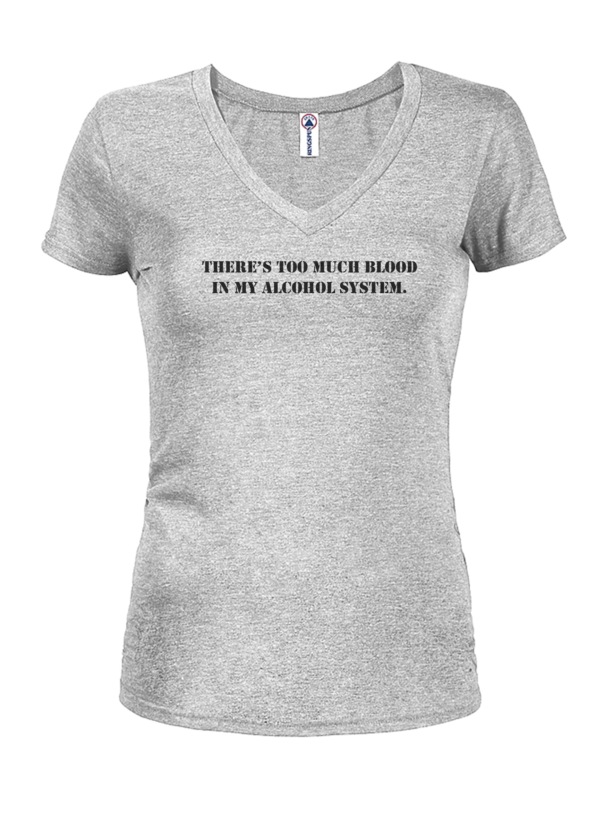 There's Too Much Blood in My Alcohol System T-Shirt